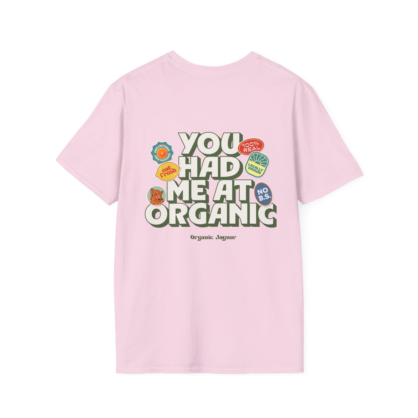 "You Had Me At Organic " Cotton Tight Fit