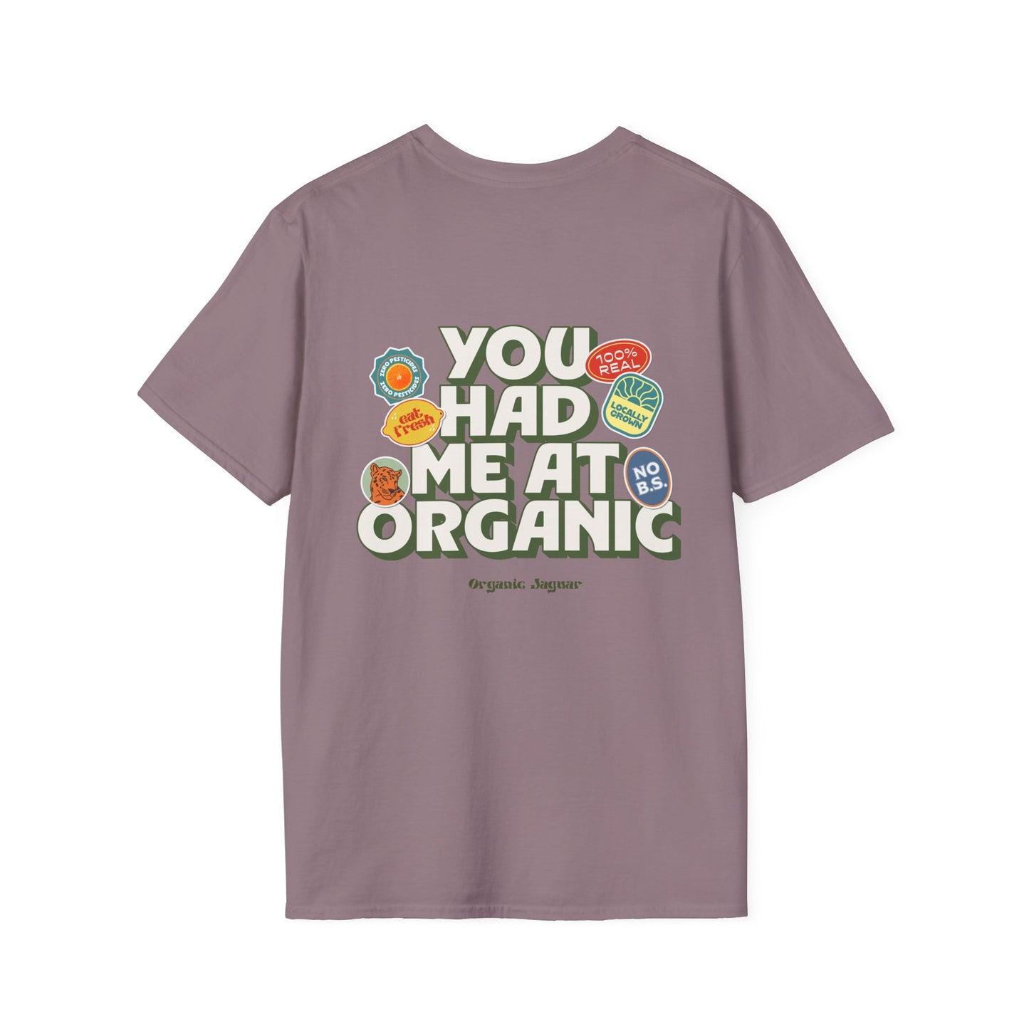 "You Had Me At Organic " Cotton Tight Fit