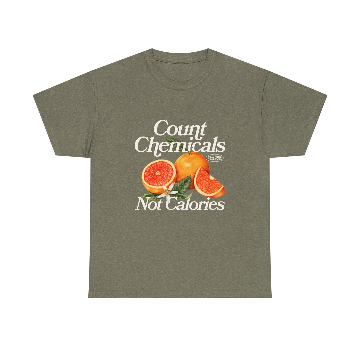 "Count Chemical Not Calories " Cotton Loose Fit