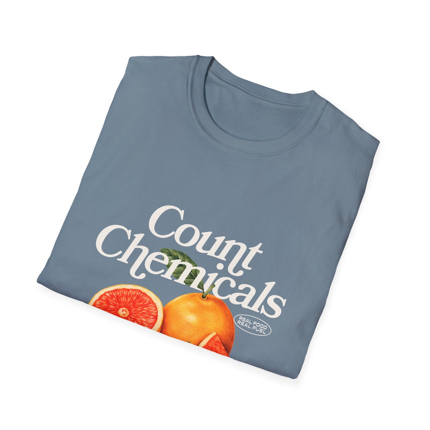 "Count Chemicals Not Calories " Cotton Tight Fit