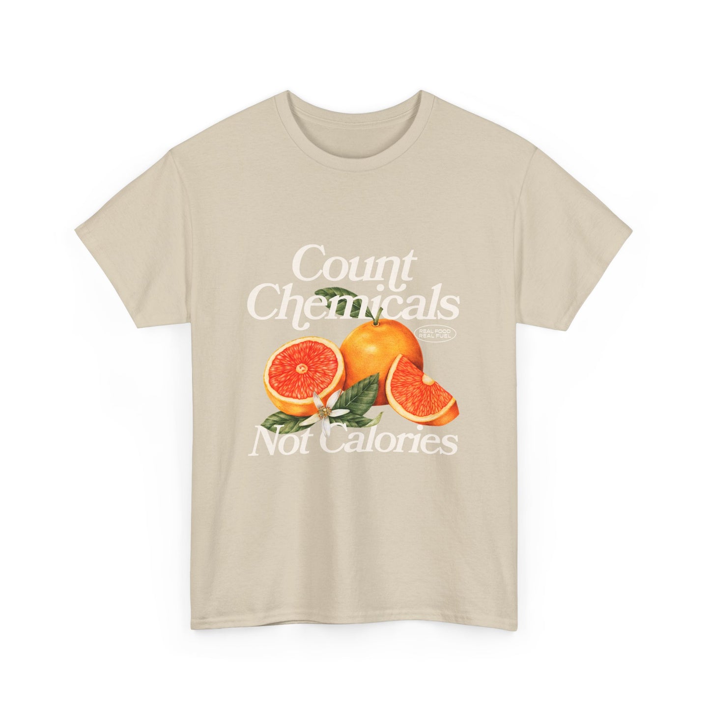 "Count Chemical Not Calories " Cotton Loose Fit