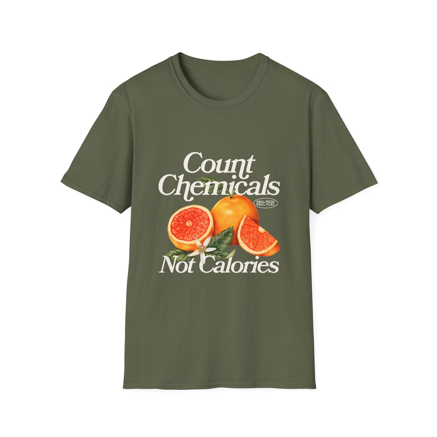 "Count Chemicals Not Calories " Cotton Tight Fit