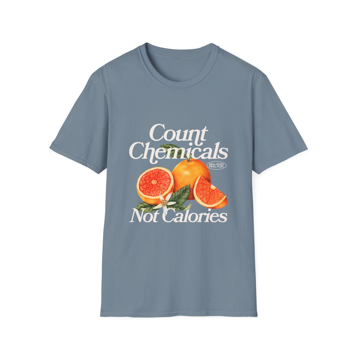 "Count Chemicals Not Calories " Cotton Tight Fit