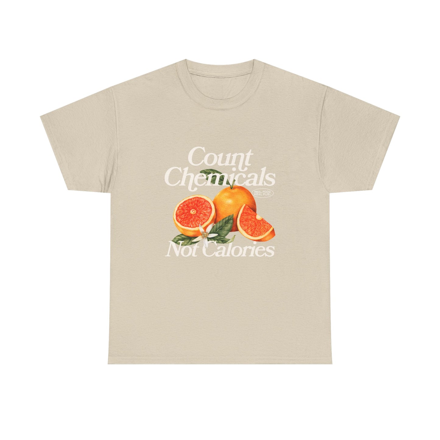 "Count Chemical Not Calories " Cotton Loose Fit