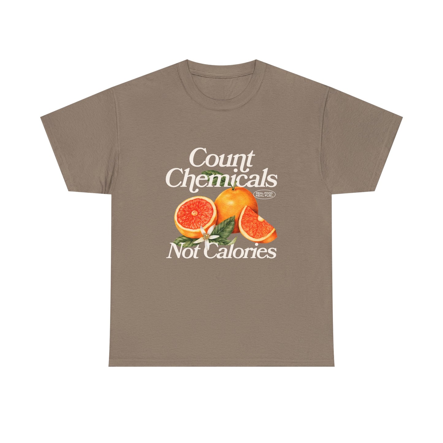 "Count Chemical Not Calories " Cotton Loose Fit