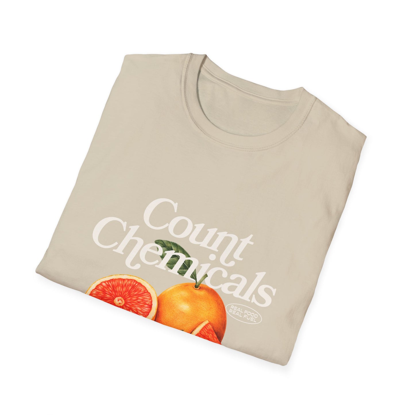 "Count Chemicals Not Calories " Cotton Tight Fit