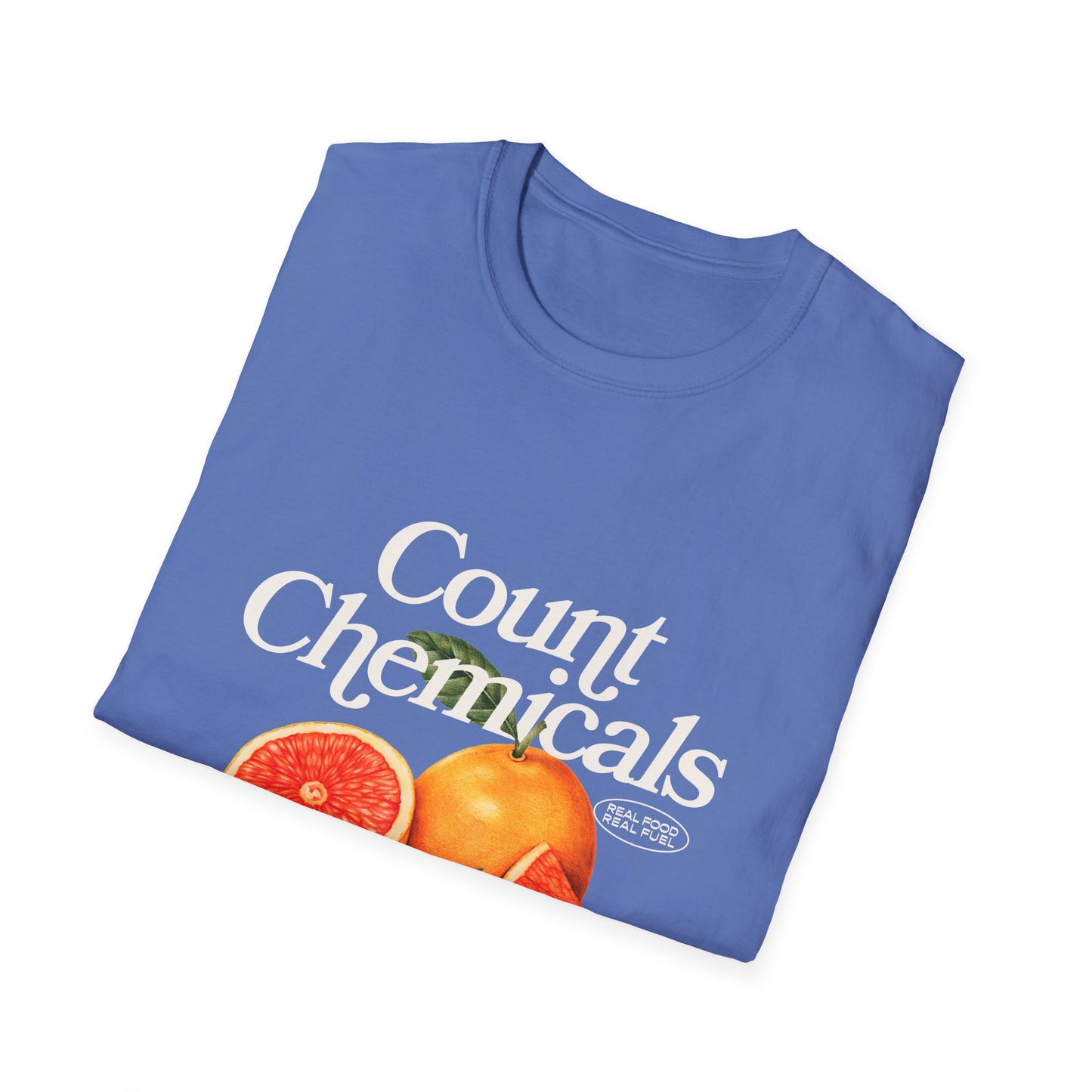 "Count Chemicals Not Calories " Cotton Tight Fit