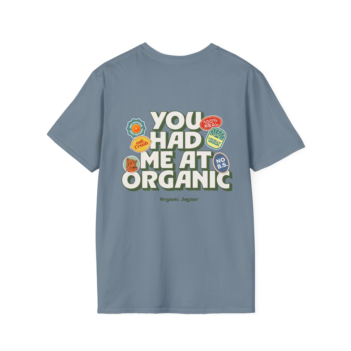 "You Had Me At Organic " Cotton Tight Fit