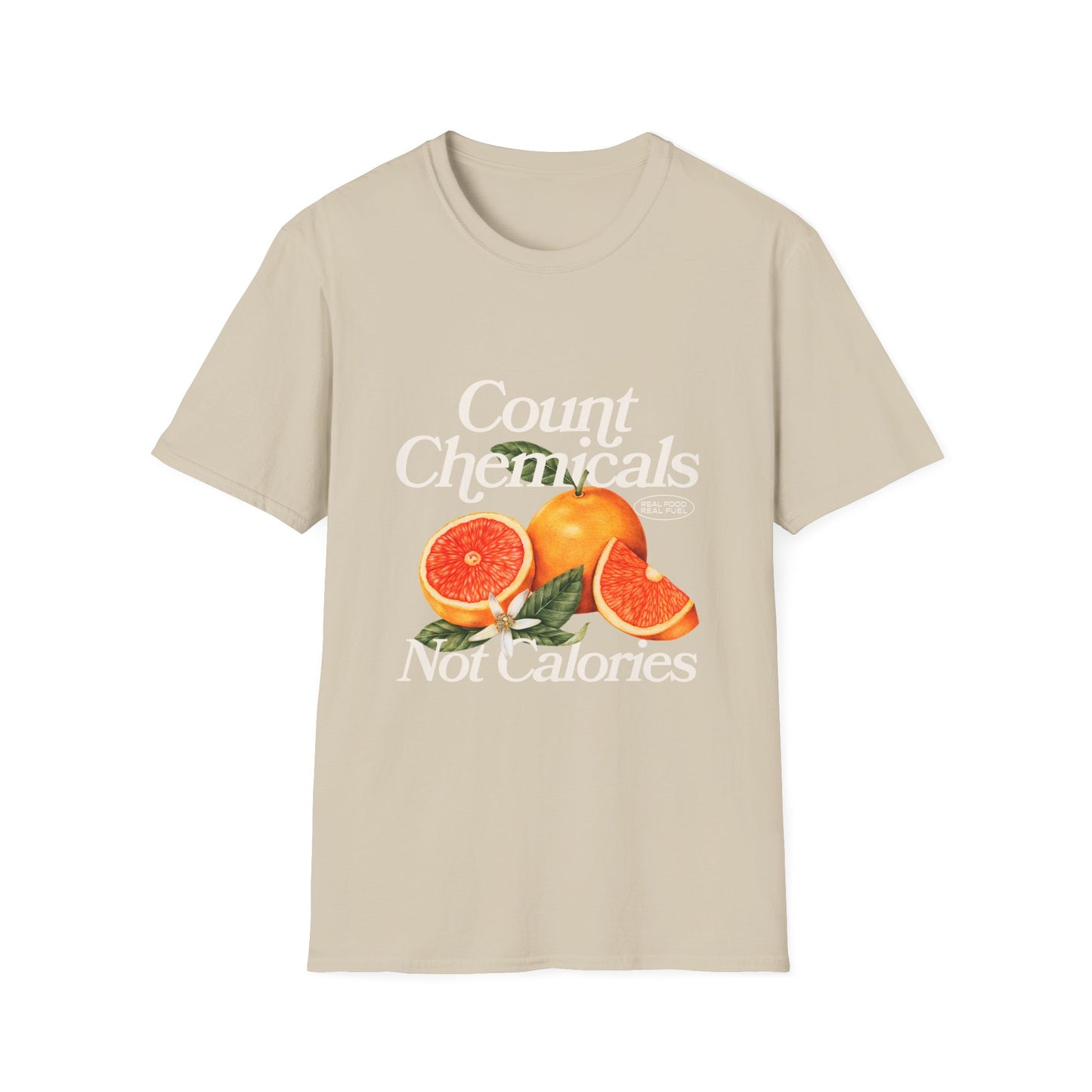 "Count Chemicals Not Calories " Cotton Tight Fit
