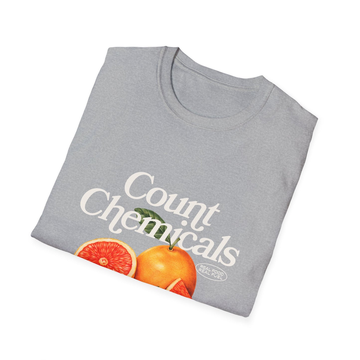"Count Chemicals Not Calories " Cotton Tight Fit