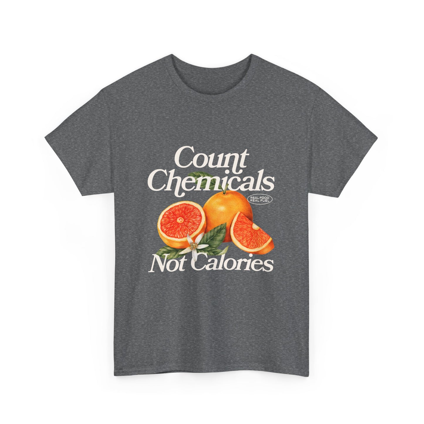 "Count Chemical Not Calories " Cotton Loose Fit