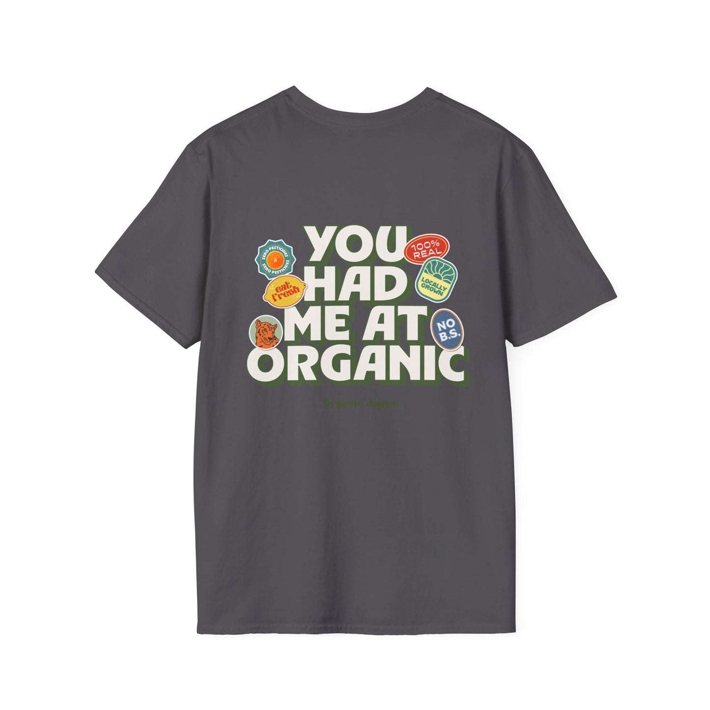 "You Had Me At Organic " Cotton Tight Fit