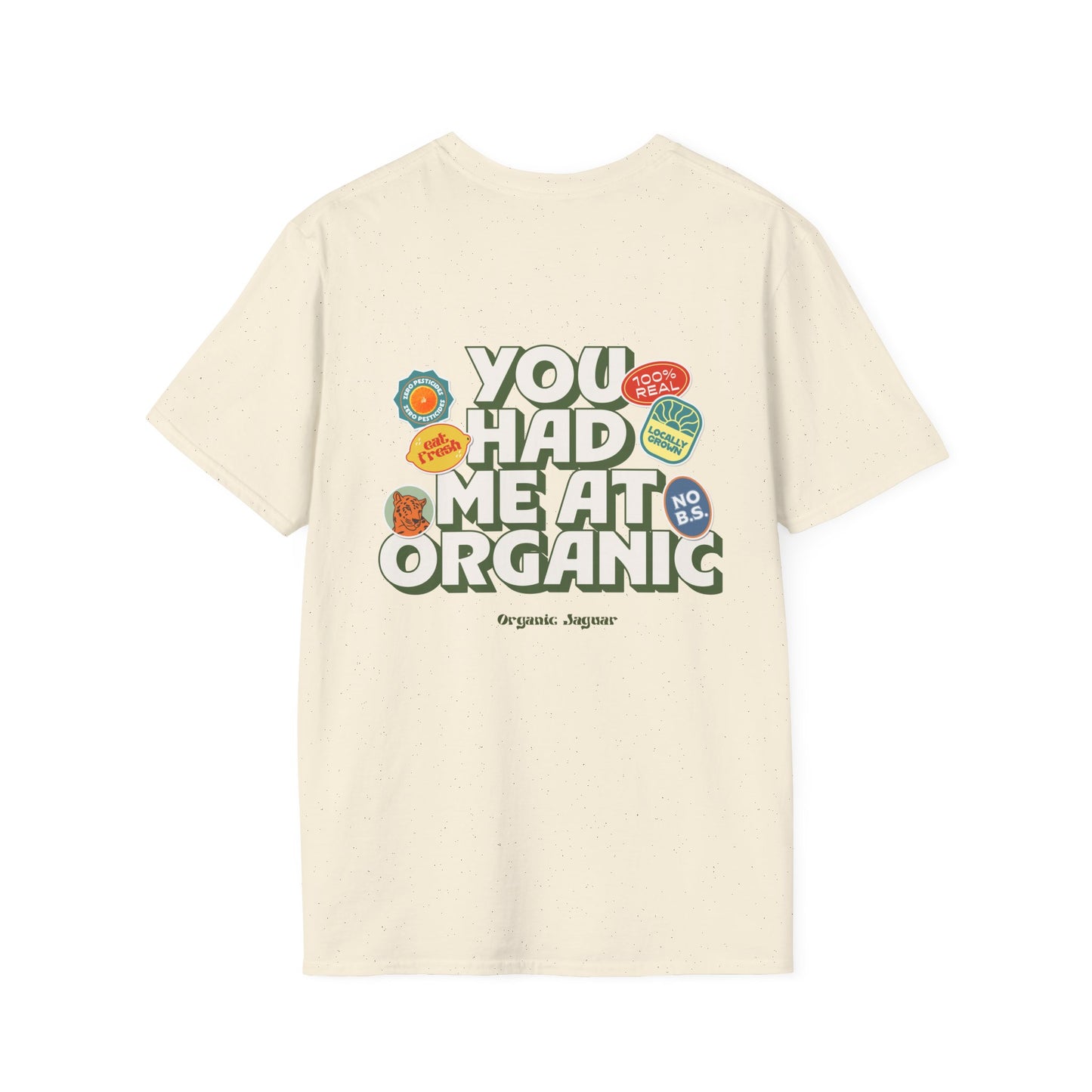 "You Had Me At Organic " Cotton Tight Fit