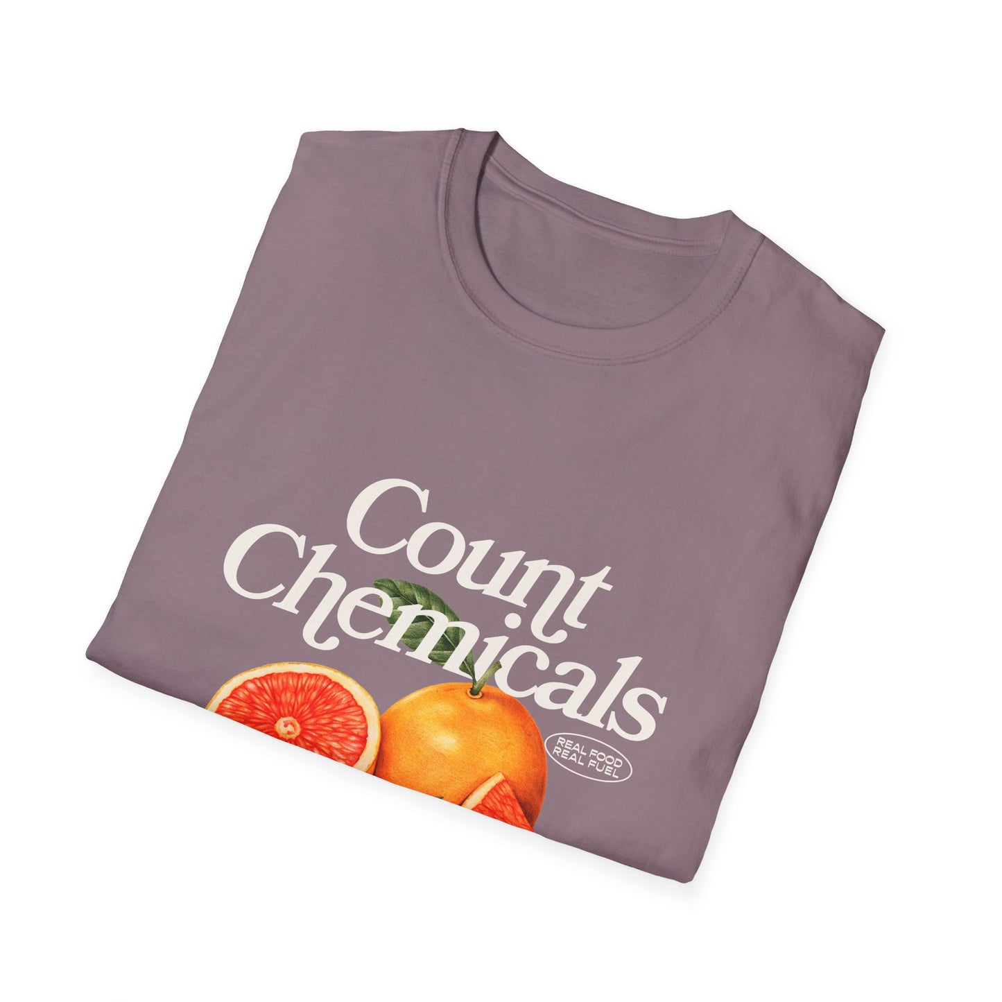 "Count Chemicals Not Calories " Cotton Tight Fit