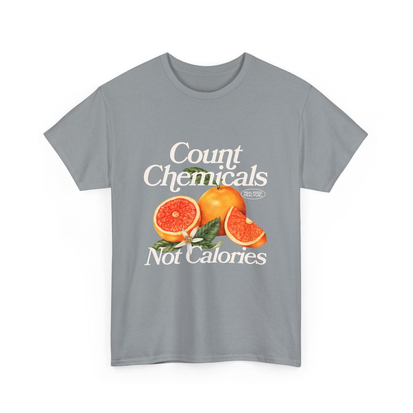 "Count Chemical Not Calories " Cotton Loose Fit