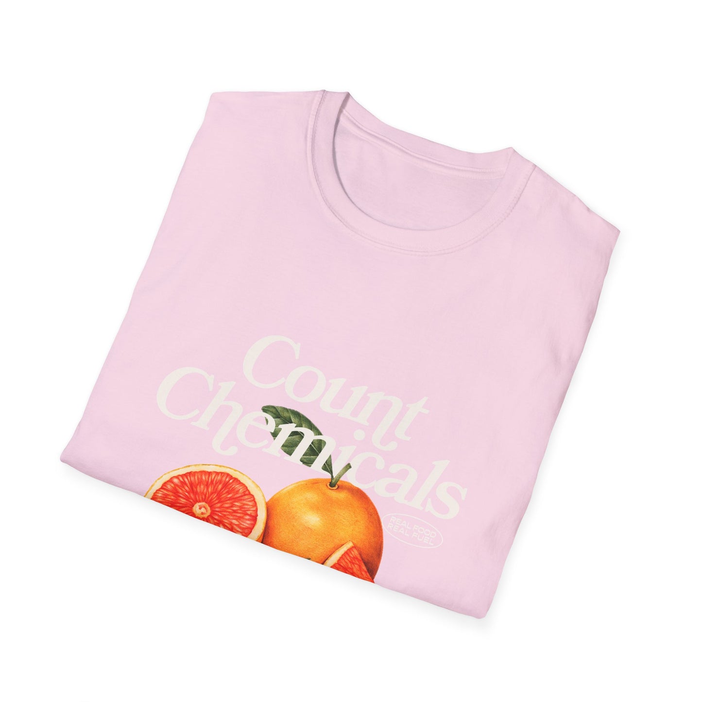 "Count Chemicals Not Calories " Cotton Tight Fit
