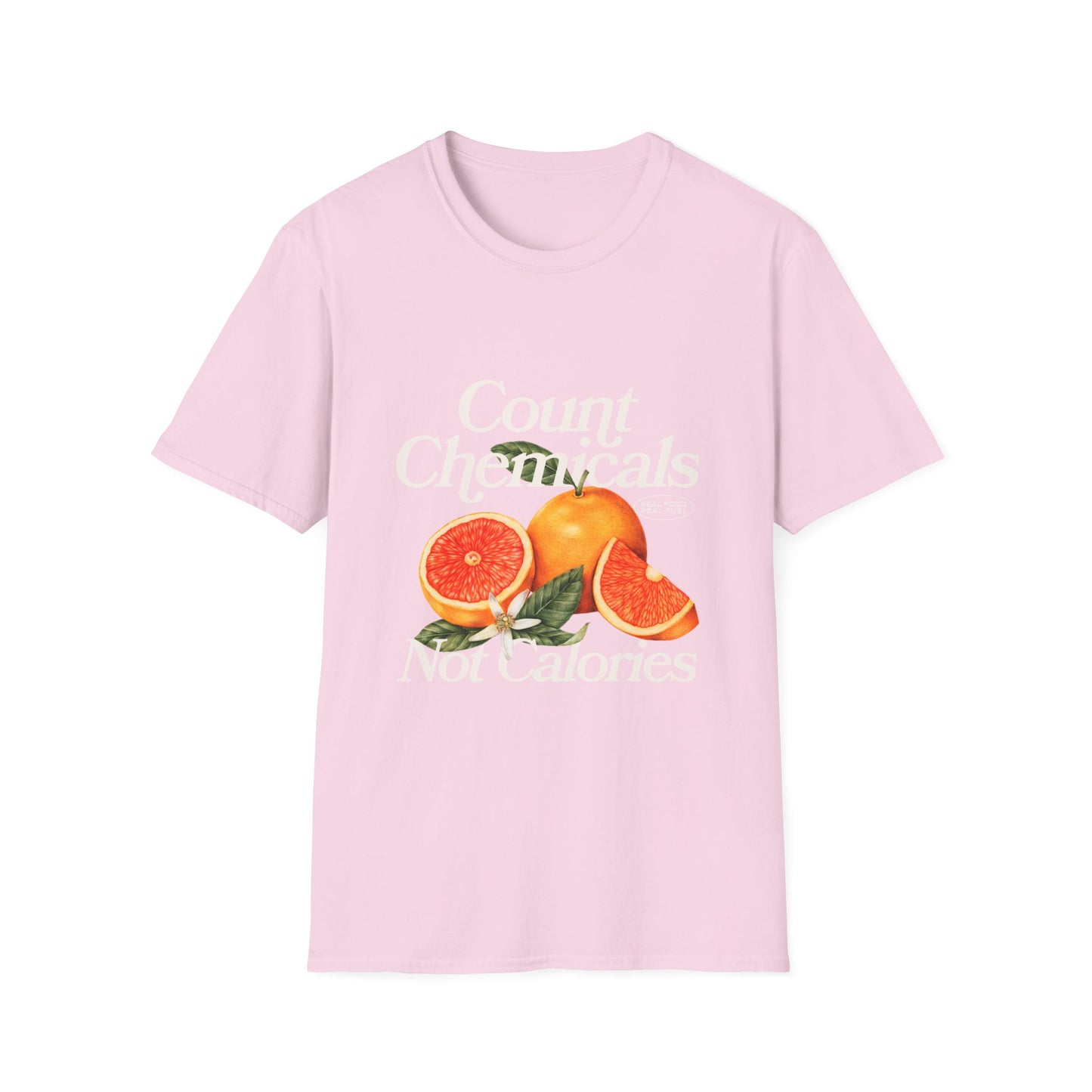 "Count Chemicals Not Calories " Cotton Tight Fit
