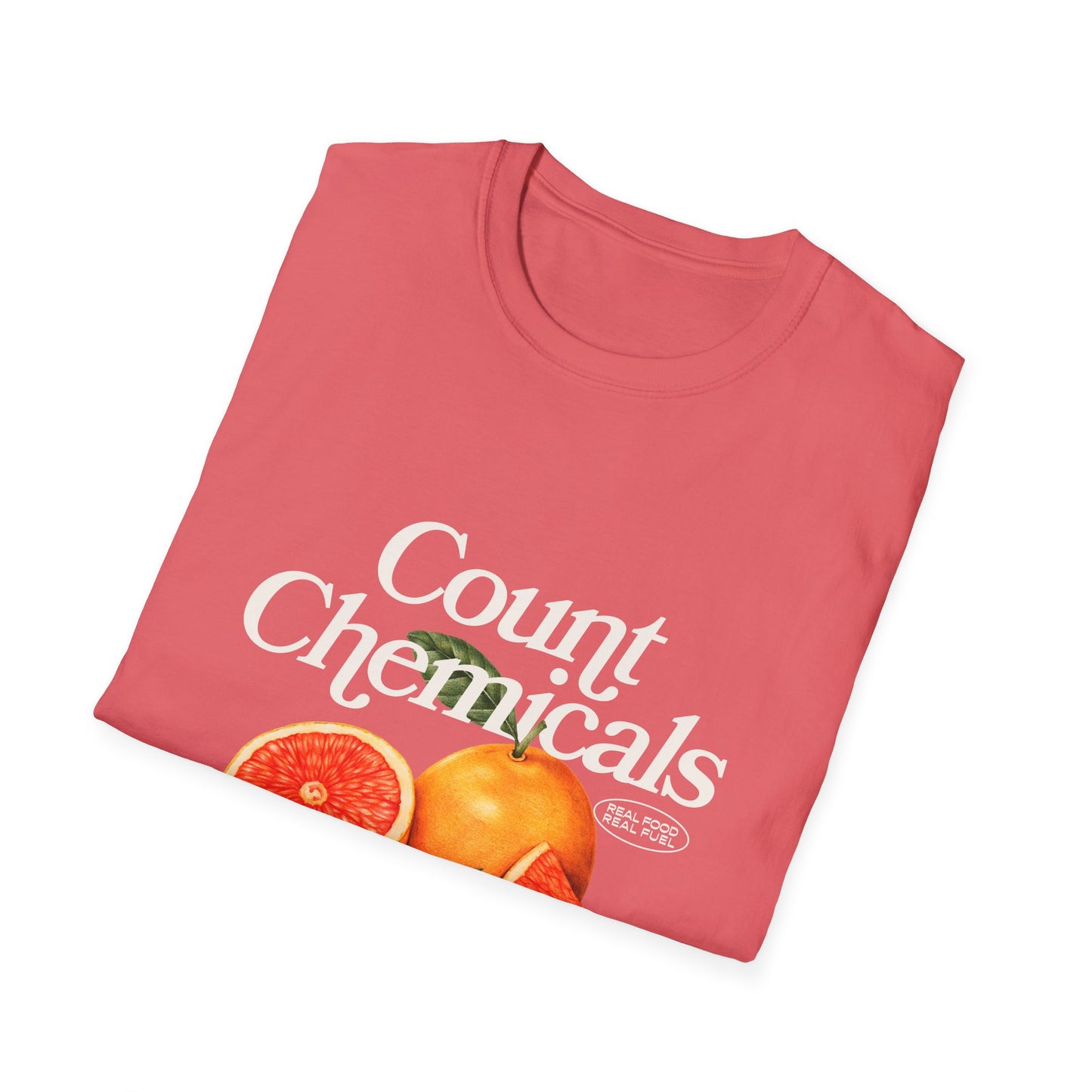 "Count Chemicals Not Calories " Cotton Tight Fit