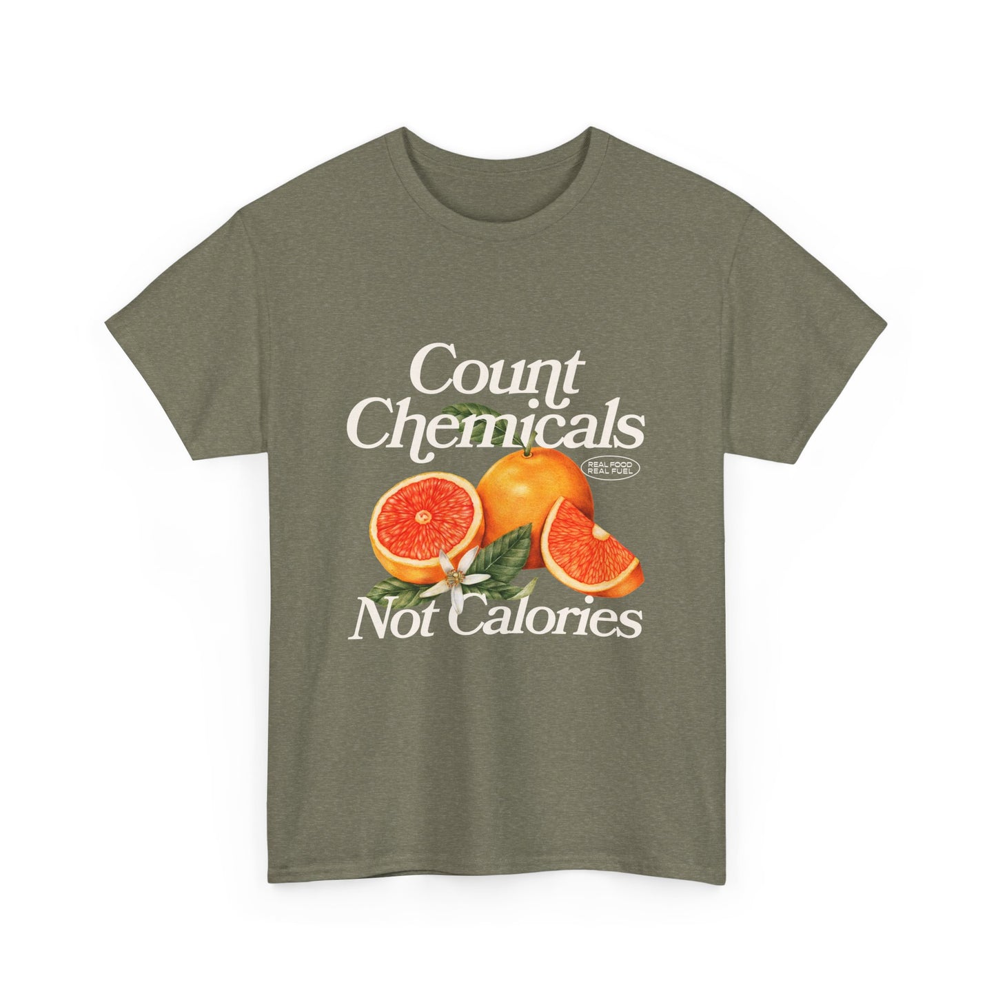 "Count Chemical Not Calories " Cotton Loose Fit