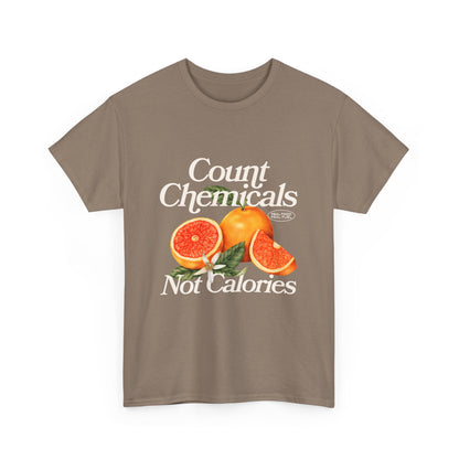 "Count Chemical Not Calories " Cotton Loose Fit