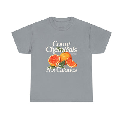 "Count Chemical Not Calories " Cotton Loose Fit