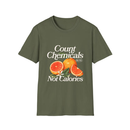 "Count Chemicals Not Calories " Cotton Tight Fit