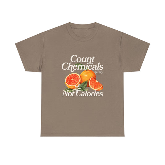 "Count Chemical Not Calories " Cotton Front Design / Loose Fit
