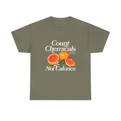 "Count Chemical Not Calories " Cotton Loose Fit