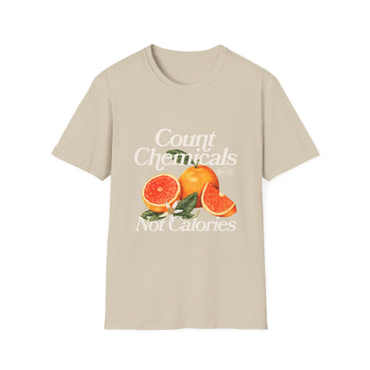 "Count Chemicals Not Calories " Cotton Tight Fit