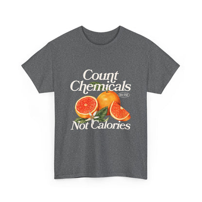"Count Chemical Not Calories " Cotton Front Design / Loose Fit
