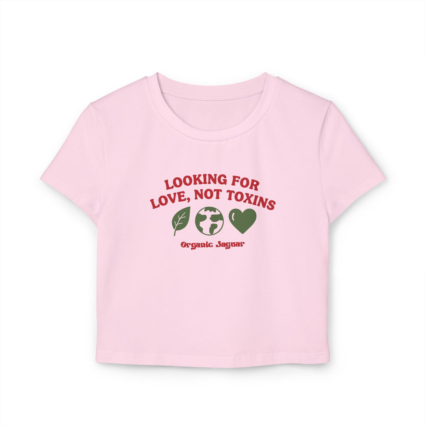 Valentine's Collection: Looking For Love Not Toxins Women's Baby Tee