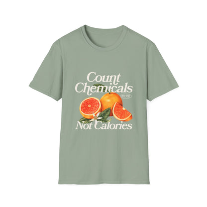 "Count Chemicals Not Calories " Cotton Tight Fit