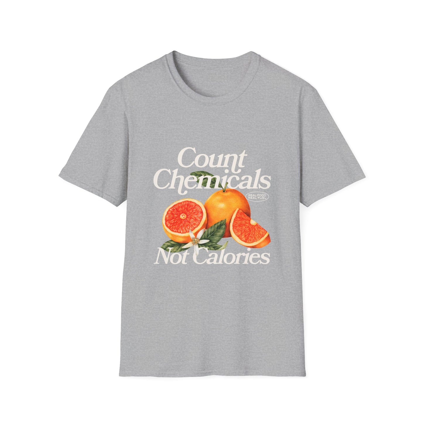 "Count Chemicals Not Calories " Cotton Tight Fit